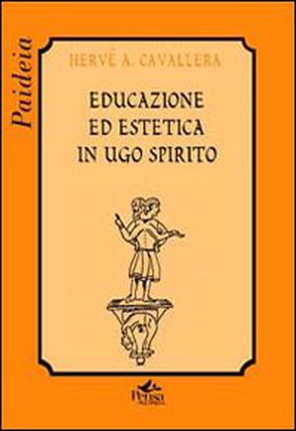 Educazione ed estetica in Ugo Spirito - Librerie.coop Educazione ed estetica in Ugo Spirito - Librerie.coop