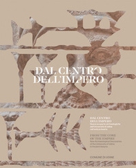 Dal centro dell'impero. Nuove scoperte archeologiche dell'Università di Udine nell'antica Assiria. From the Core of the Empire. New Archaeological Discoveries of the University of Udine in Ancient Assyria - Librerie.coop Dal centro dell'impero. Nuove scoperte archeologiche dell'Università di Udine nell'antica Assiria. From the Core of the Empire. New Archaeological Discoveries of the University of Udine in Ancient Assyria - Librerie.coop