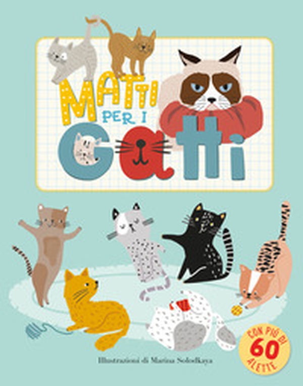 Matti per i gatti - Librerie.coop Matti per i gatti - Librerie.coop
