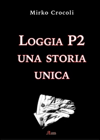 Loggia P2. Una storia unica - Librerie.coop