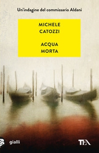 Acqua morta. Un'indagine del commissario Aldani - Librerie.coop Acqua morta. Un'indagine del commissario Aldani - Librerie.coop
