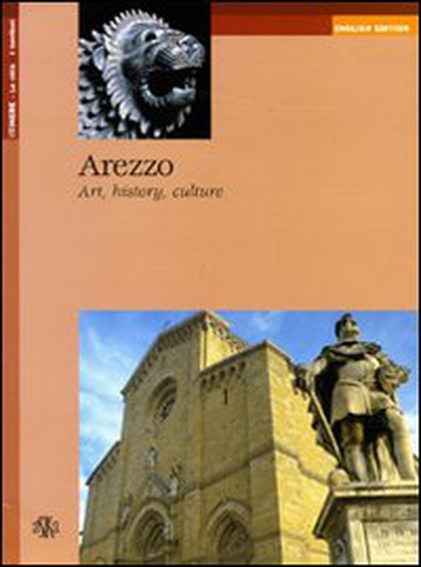 Arezzo. Art, history, culture - Librerie.coop Arezzo. Art, history, culture - Librerie.coop