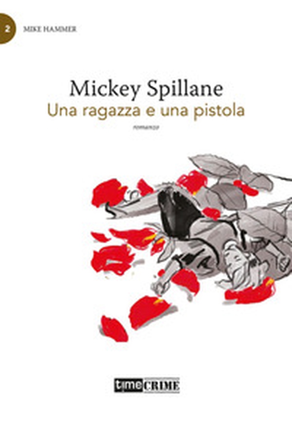 Una ragazza e una pistola. Mike Hammer - Vol. 2 - Librerie.coop Una ragazza e una pistola. Mike Hammer - Vol. 2 - Librerie.coop
