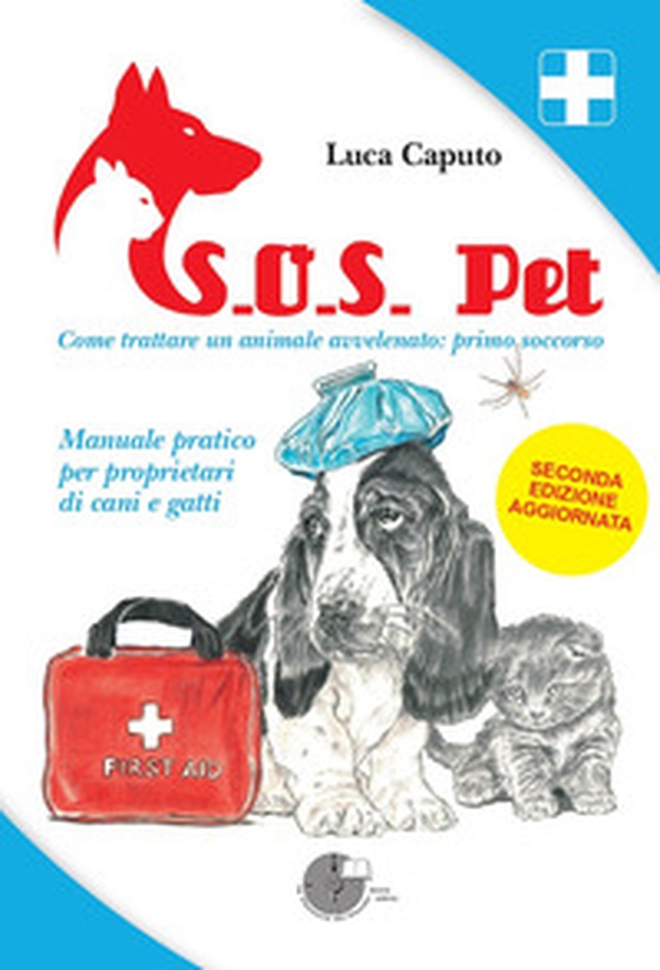 S.O.S. pet come trattare un animale avvelenato: primo soccorso. Manuale pratico per proprietari di cani e gatti - Librerie.coop S.O.S. pet come trattare un animale avvelenato: primo soccorso. Manuale pratico per proprietari di cani e gatti - Librerie.coop