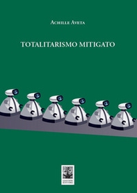 Totalitarismo mitigato - Librerie.coop