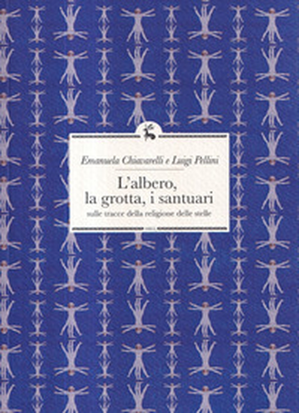 L'albero, la grotta, i santuari. Sulle tracce della religione delle stelle - Librerie.coop L'albero, la grotta, i santuari. Sulle tracce della religione delle stelle - Librerie.coop