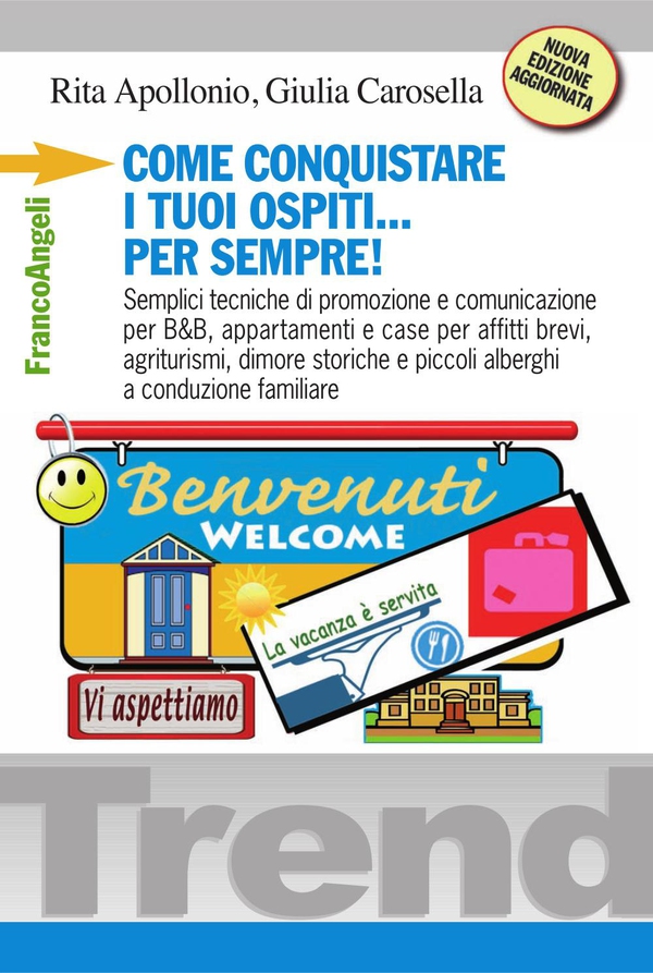 Come conquistare i tuoi ospiti per sempre! Semplici tecniche di promozione e comunicazione per B&B, appartamenti e case per affitti brevi, agriturismi, dimore storiche e piccoli alberghi a conduzione familiare - Librerie.coop Come conquistare i tuoi ospiti per sempre! Semplici tecniche di promozione e comunicazione per B&B, appartamenti e case per affitti brevi, agriturismi, dimore storiche e piccoli alberghi a conduzione familiare - Librerie.coop