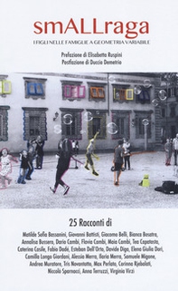 smALLraga. I figli nelle famiglie a geometria variabile - Librerie.coop