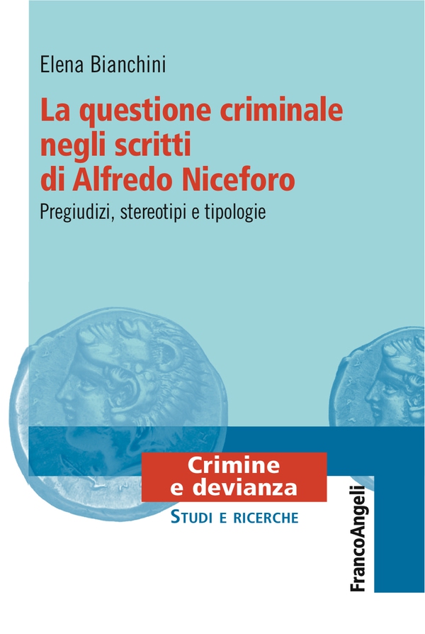La questione criminale negli scritti di Alfredo Niceforo - Librerie.coop La questione criminale negli scritti di Alfredo Niceforo - Librerie.coop