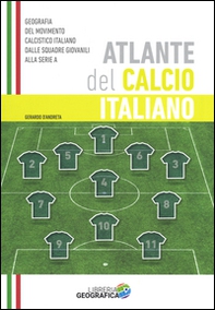 Atlante del calcio italiano. 2015-2016 - Librerie.coop
