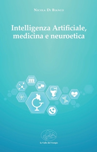 Intelligenza artificiale, medicina e neuroetica - Librerie.coop