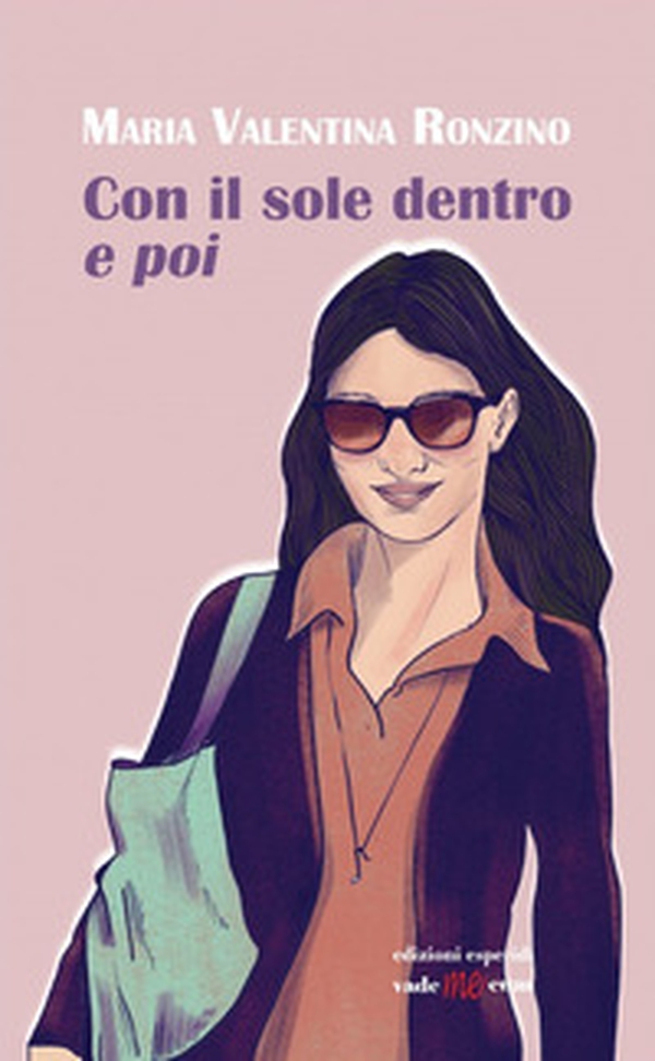 Con il sole dentro e poi - Librerie.coop Con il sole dentro e poi - Librerie.coop