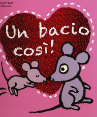 Un bacio così! - Librerie.coop Un bacio così! - Librerie.coop