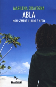 Abla. Non sempre il buio è nero - Librerie.coop Abla. Non sempre il buio è nero - Librerie.coop