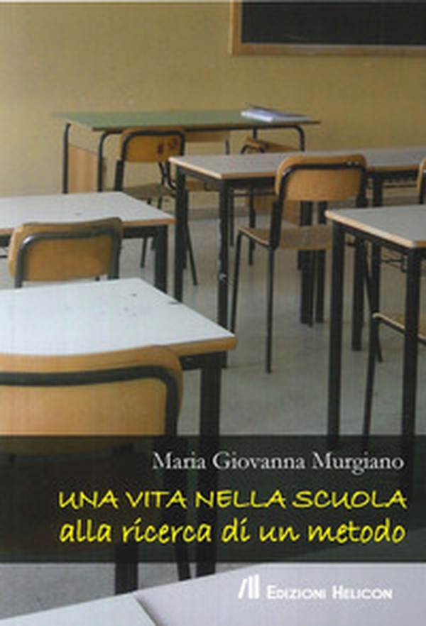 Una vita nella scuola alla ricerca di un metodo - Librerie.coop Una vita nella scuola alla ricerca di un metodo - Librerie.coop