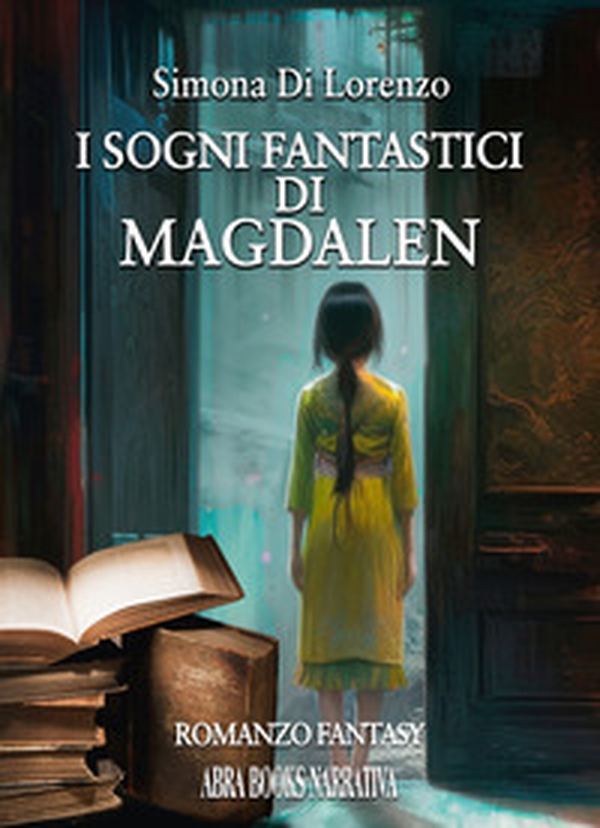 I sogni fantastici di Magdalen - Librerie.coop I sogni fantastici di Magdalen - Librerie.coop