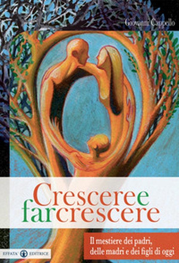 Crescere e far crescere. Il mestiere dei padri, delle madri e dei figli di oggi - Librerie.coop Crescere e far crescere. Il mestiere dei padri, delle madri e dei figli di oggi - Librerie.coop