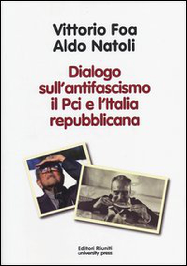 Dialogo sull'antifascismo il PCI e l'Italia repubblicana - Librerie.coop Dialogo sull'antifascismo il PCI e l'Italia repubblicana - Librerie.coop