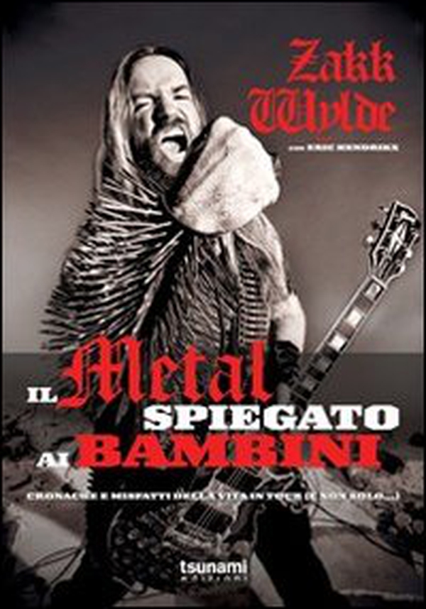 Il metal spiegato ai bambini. Cronache e misfatti della vita in tour (e non solo...) - Librerie.coop