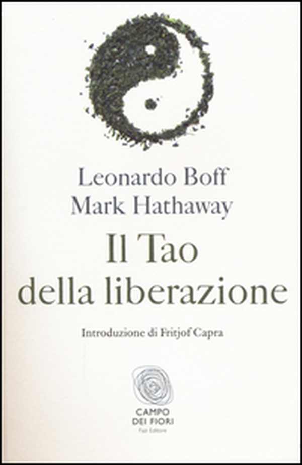 Il tao della liberazione. Esplorando l'ecologia della trasformazione - Librerie.coop Il tao della liberazione. Esplorando l'ecologia della trasformazione - Librerie.coop
