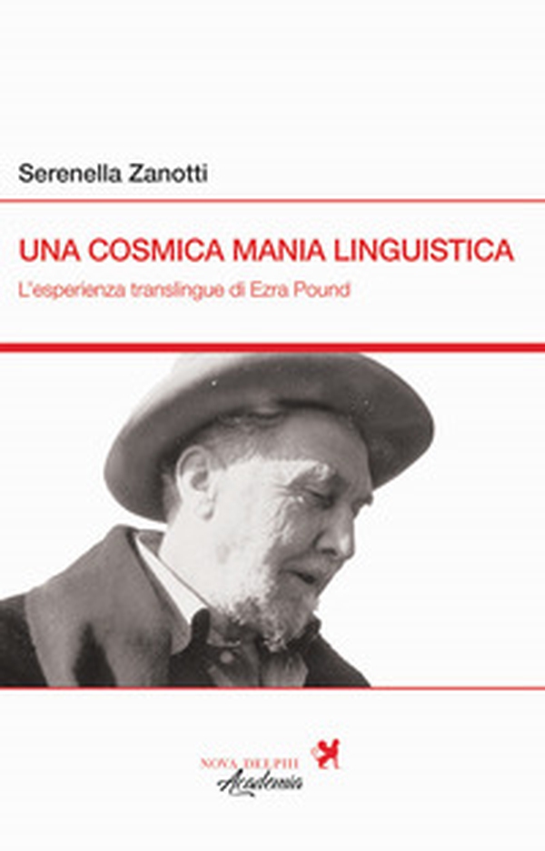 Una cosmica mania linguistica. L'esperienza translingue di Ezra Pound - Librerie.coop