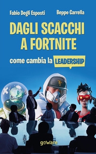 Dagli scacchi a Fortnite. Come cambia la leadership - Librerie.coop