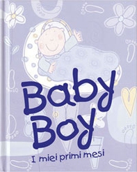 Baby boy. I miei primi mesi - Librerie.coop