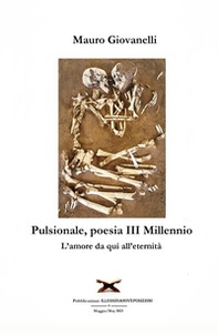 Pulsionale. Poesia III Millennio. L'amore da qui all'eternità - Librerie.coop