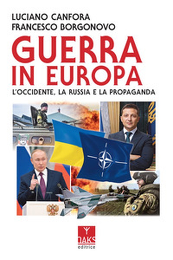Guerra in Europa. L'Occidente, la Russia e la propaganda - Librerie.coop Guerra in Europa. L'Occidente, la Russia e la propaganda - Librerie.coop