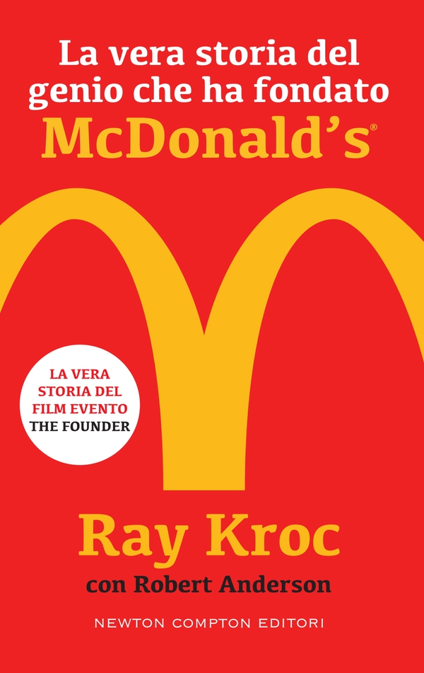 La vera storia del genio che ha fondato McDonald's® - Librerie.coop La vera storia del genio che ha fondato McDonald's® - Librerie.coop