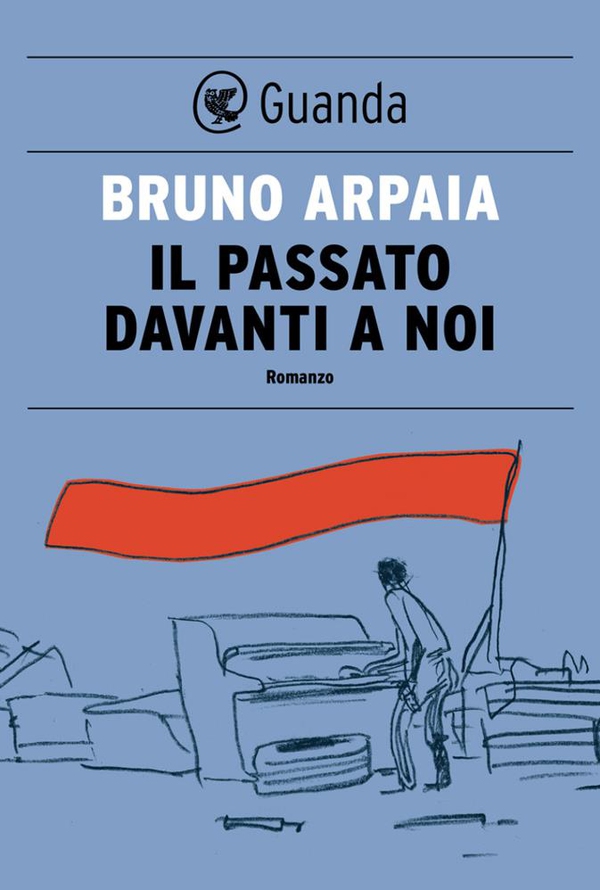 Il passato davanti a noi - Librerie.coop Il passato davanti a noi - Librerie.coop