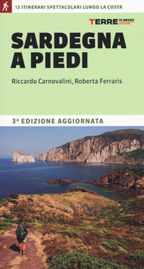 Sardegna a piedi. 13 itinerari spettacolari lungo la costa - Librerie.coop Sardegna a piedi. 13 itinerari spettacolari lungo la costa - Librerie.coop
