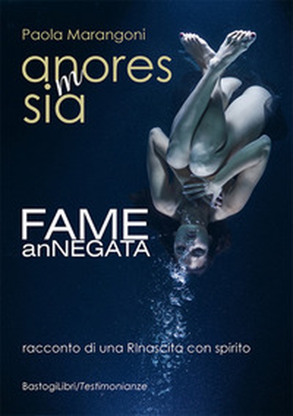 An(M)oresSIA. Fame ANnegata. racconto di una rinascita con spirito - Librerie.coop An(M)oresSIA. Fame ANnegata. racconto di una rinascita con spirito - Librerie.coop