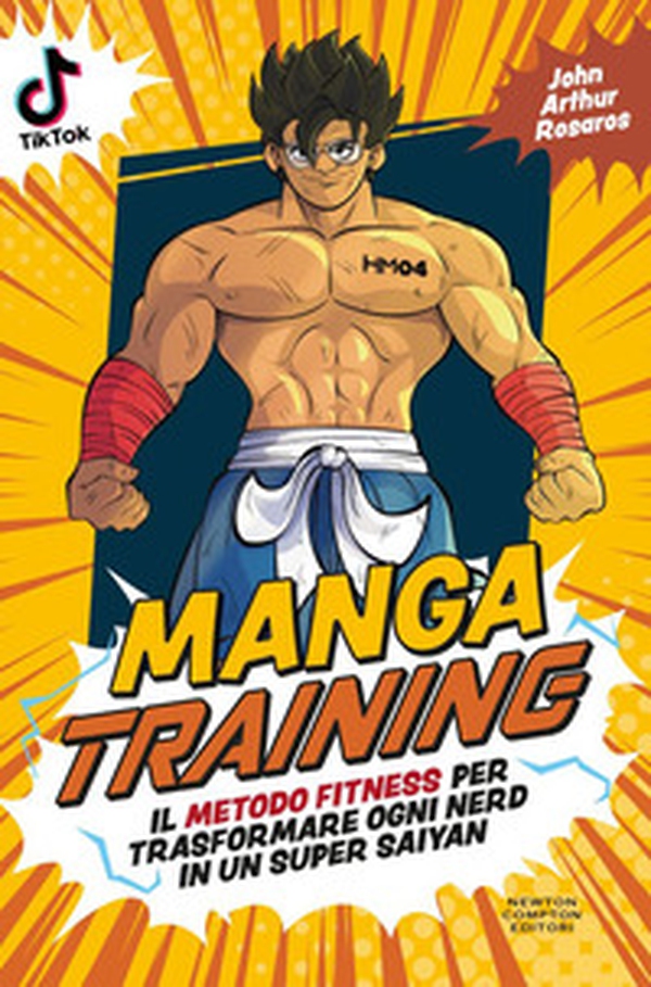 Manga training. Il metodo fitness per trasformare ogni nerd in un Super Saiyan - Librerie.coop Manga training. Il metodo fitness per trasformare ogni nerd in un Super Saiyan - Librerie.coop