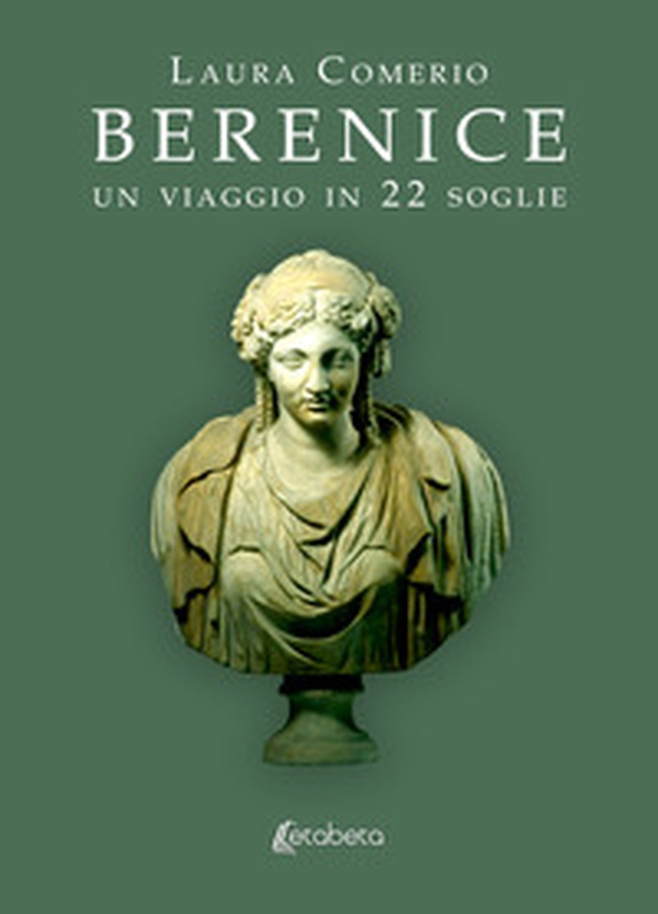 Berenice. Un viaggio in 22 soglie - Librerie.coop Berenice. Un viaggio in 22 soglie - Librerie.coop