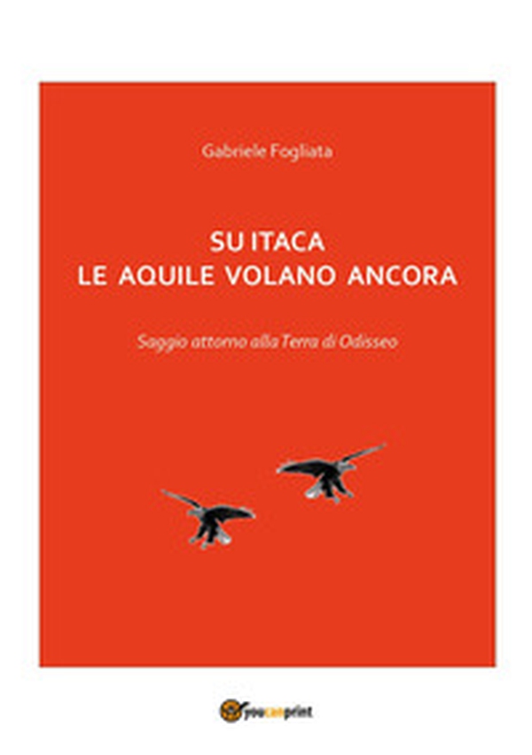Su Itaca le aquile volano ancora - Librerie.coop Su Itaca le aquile volano ancora - Librerie.coop