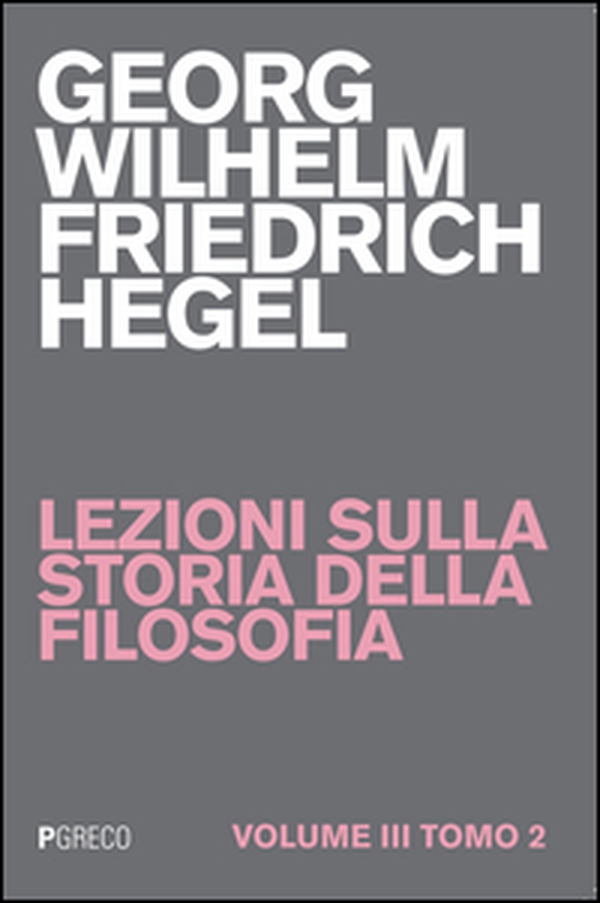 Lezioni sulla storia della filosofia - Vol. 3\2 - Librerie.coop