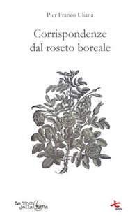 Corrispondenze dal roseto boreale - Librerie.coop
