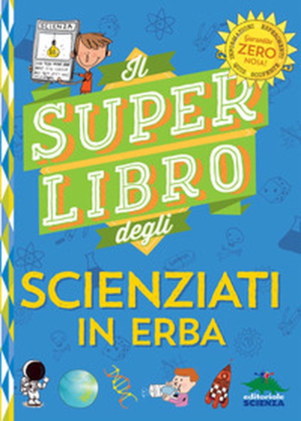 Il super libro degli scienziati in erba - Librerie.coop Il super libro degli scienziati in erba - Librerie.coop