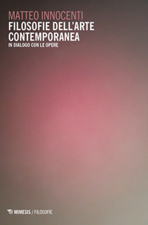 Filosofie dell'arte contemporanea. In dialogo con le opere - Librerie.coop