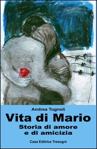 Vita di Mario. Storia di amore e di amicizia - Librerie.coop