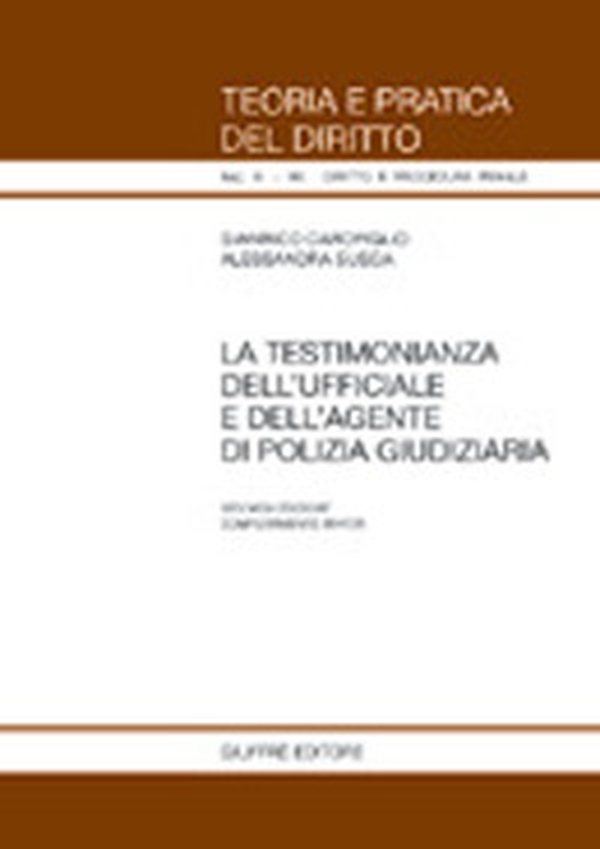 La testimonianza dell'ufficiale giudiziario e dell'agente di polizia giudiziaria - Librerie.coop La testimonianza dell'ufficiale giudiziario e dell'agente di polizia giudiziaria - Librerie.coop