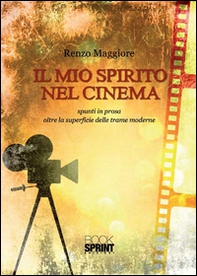 Il mio spirito nel cinema - Librerie.coop Il mio spirito nel cinema - Librerie.coop