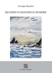 Quando fa silenzio il rumore - Librerie.coop