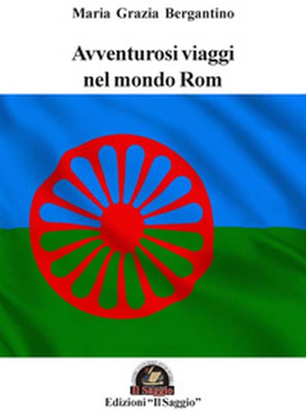 Avventurosi viaggi nel mondo Rom - Librerie.coop Avventurosi viaggi nel mondo Rom - Librerie.coop