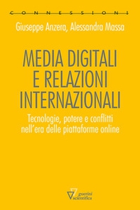 Media digitali e relazioni internazionali. Tecnologie, potere e conflitti nell'era delle piattaforme online - Librerie.coop
