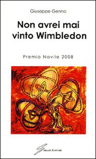 Non avrei mai vinto Wimbledon - Librerie.coop Non avrei mai vinto Wimbledon - Librerie.coop