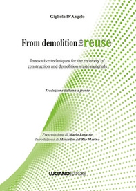 From demolition to reuse. Innovative techniques for the recovery of construction and demolition waste materials - Librerie.coop