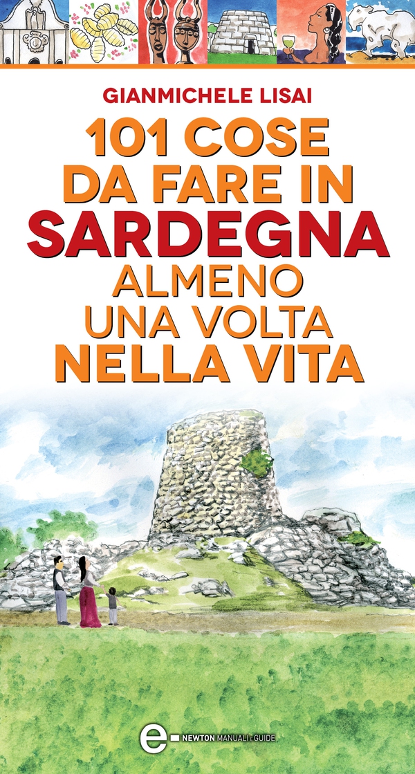 101 cose da fare in Sardegna almeno una volta nella vita - Librerie.coop 101 cose da fare in Sardegna almeno una volta nella vita - Librerie.coop