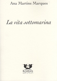 La vita sottomarina. Ediz. portoghese e italiana - Librerie.coop